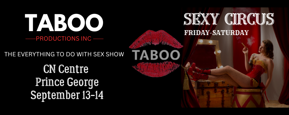 Taboo Productions Inc. The Everything to do with sex show CN Centre Prince George September 13-14 Sexy Circus Friday-Saturday a Women sitting in a chair smoking a cigar