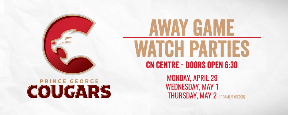 Away Game Watch Parties CN Centre Doors Open 6:30pm Away Game Watch Parties CN Centre Doors Open 6:30pm