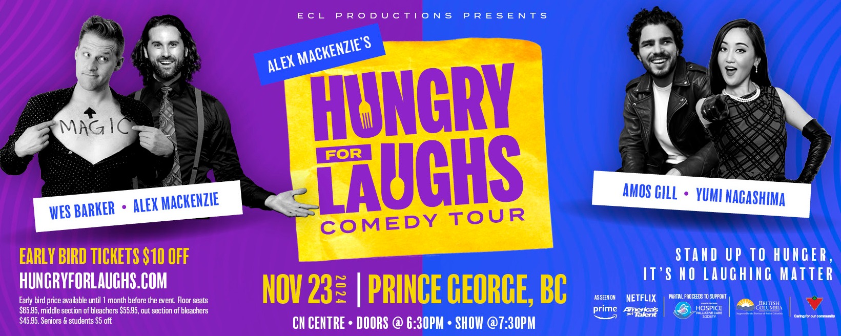 ECL Productions Presents Alex Mackenzie's Hungry for Laughs Comedy Tour CN Centre Doors 6:30 Show 7:30 November 23 2024 Prince George, BC ECL Productions Presents Alex Mackenzie's Hungry for Laughs Comedy Tour CN Centre Doors 6:30 Show 7:30 November 23 2024 Prince George, BC