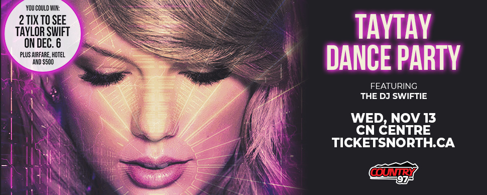 Taytay Dance Party Featuring the DJ Swiftie Wed Nov 13 CN Centre Ticketsnorth.ca Country 97FM Taylor Swift looking down with a purple laser background Taytay Dance Party Featuring the DJ Swiftie Wed Nov 13 CN Centre Ticketsnorth.ca Country 97FM Taylor Swift looking down with a purple laser background