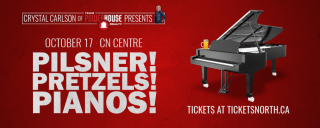 PILSNER! PRETZELS! PIANOS! on Saturday, October 17th at the CN Centre